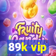 89k vip